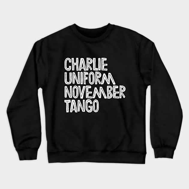 Charlie Uniform November Tango Crewneck Sweatshirt by DankFutura